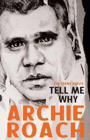 Tell Me Why (For Young Adults by	Archie Roach