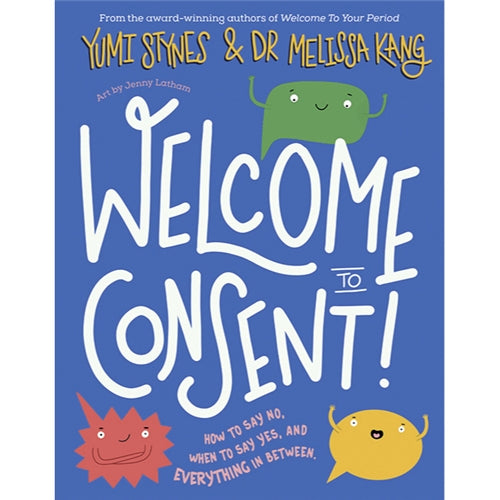 Welcome to Consent by Yumi Stynes and Dr Melissa Kang