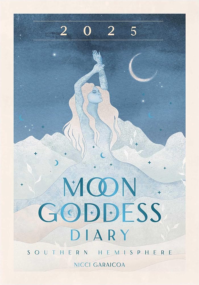 2025 Moon Goddess Diary - Southern Hemisphere by Nicci Garaicoa, Olivia Bürki - Red Kangaroo Books