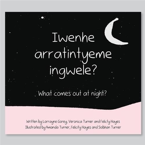 Book - Iwenhe Arratintyeme Ingwele?: What Comes Out at Night? - Red Kangaroo Books