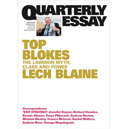 Quarterly essay: The Larrikin Myth, Masculinity and Politics #83