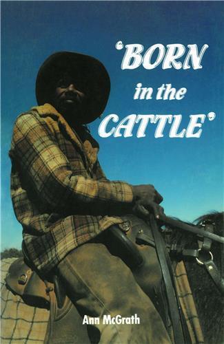 Born in the Cattle by Ann McGrath - Red Kangaroo Books