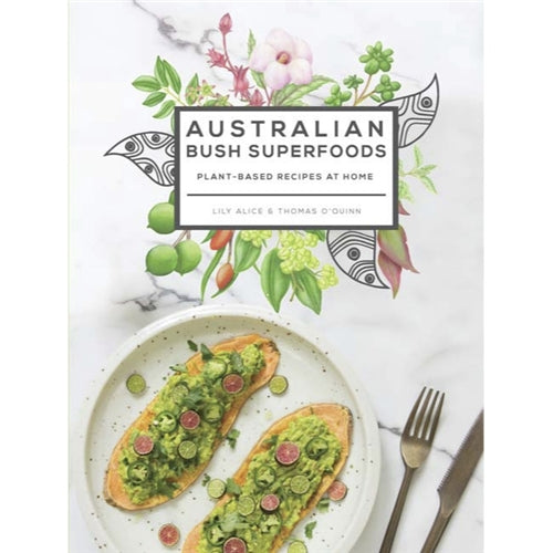 Australian Bush Superfoods by Lily Alice and Thomas O'Quinn