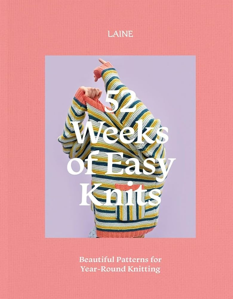 52 Weeks of Easy Knits: Beautiful Patterns for Year - Round Knitting by Laine - Red Kangaroo Books