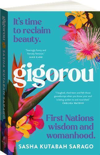 Gigorou: It's time to reclaim beauty. First Nations wisdom and womanhood.