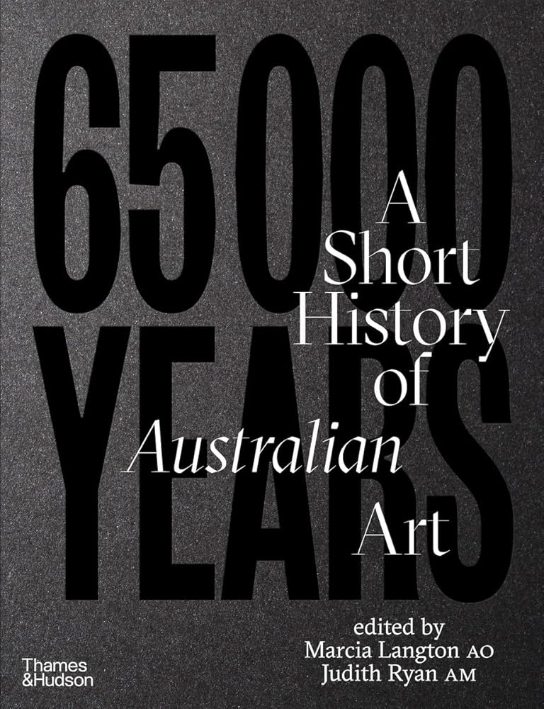 65,000 Years of Australian Art by Marcia Langton, Judith Ryan - Red Kangaroo Books