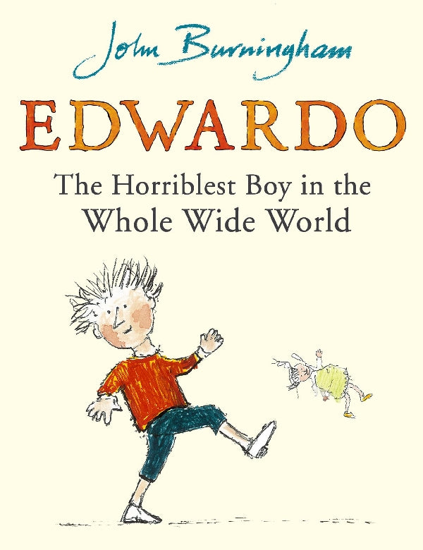 Edwardo the Horriblest Boy in the Whole Wide World byJohn Burningham