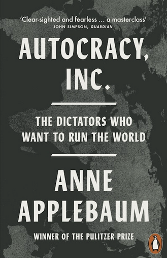 Autocracy, Inc by Anne Applebaum