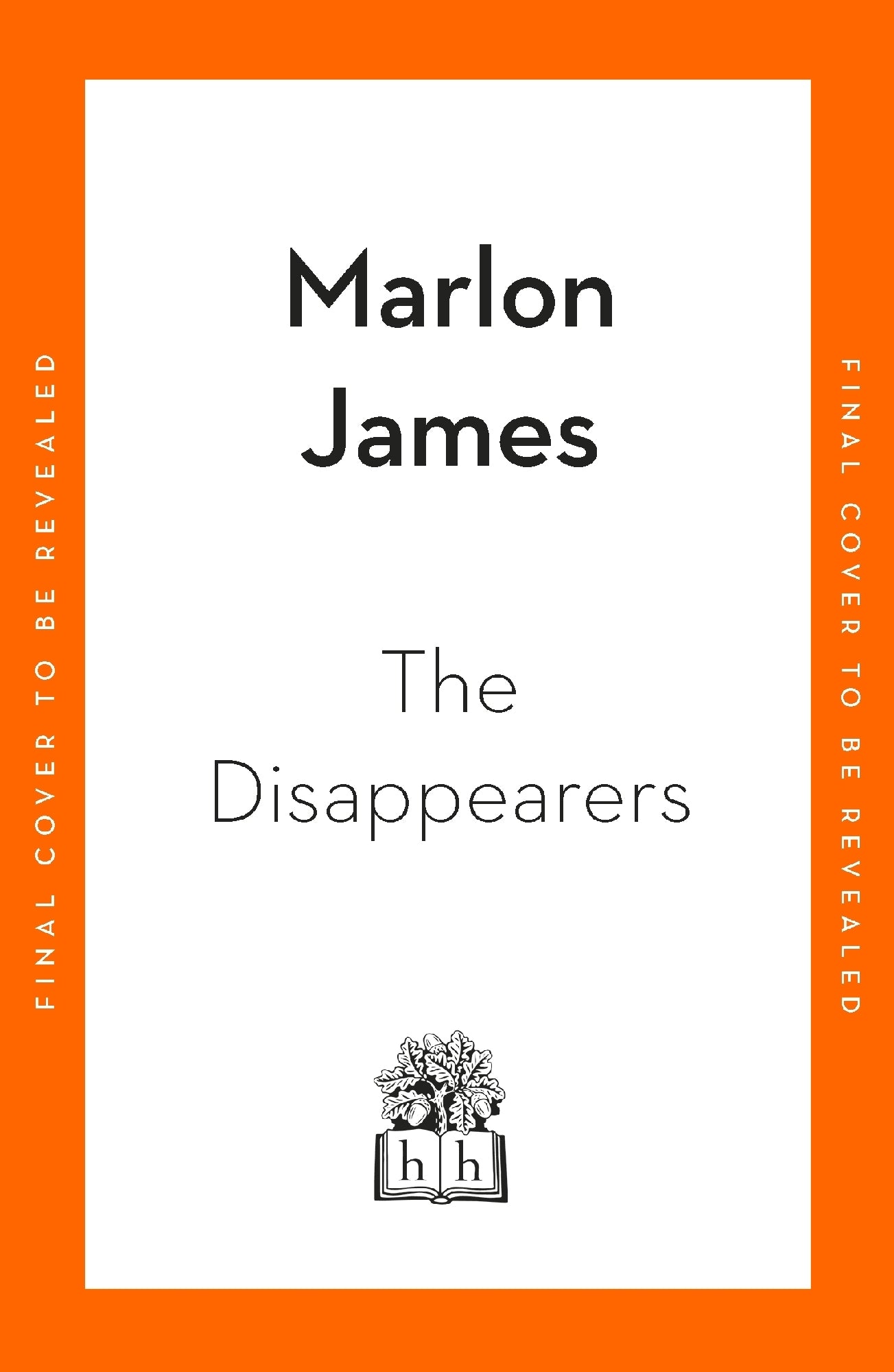 The Disappearers by Marlon James (out 8 September 2026)