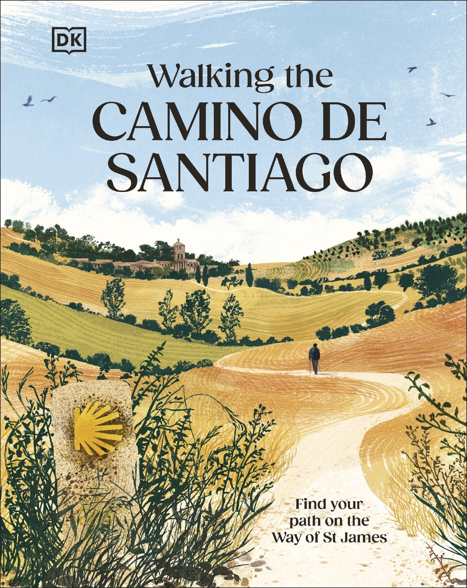 Walking the Camino de Santiago Find your Path on the Way of St James (out 23 September 2025) 