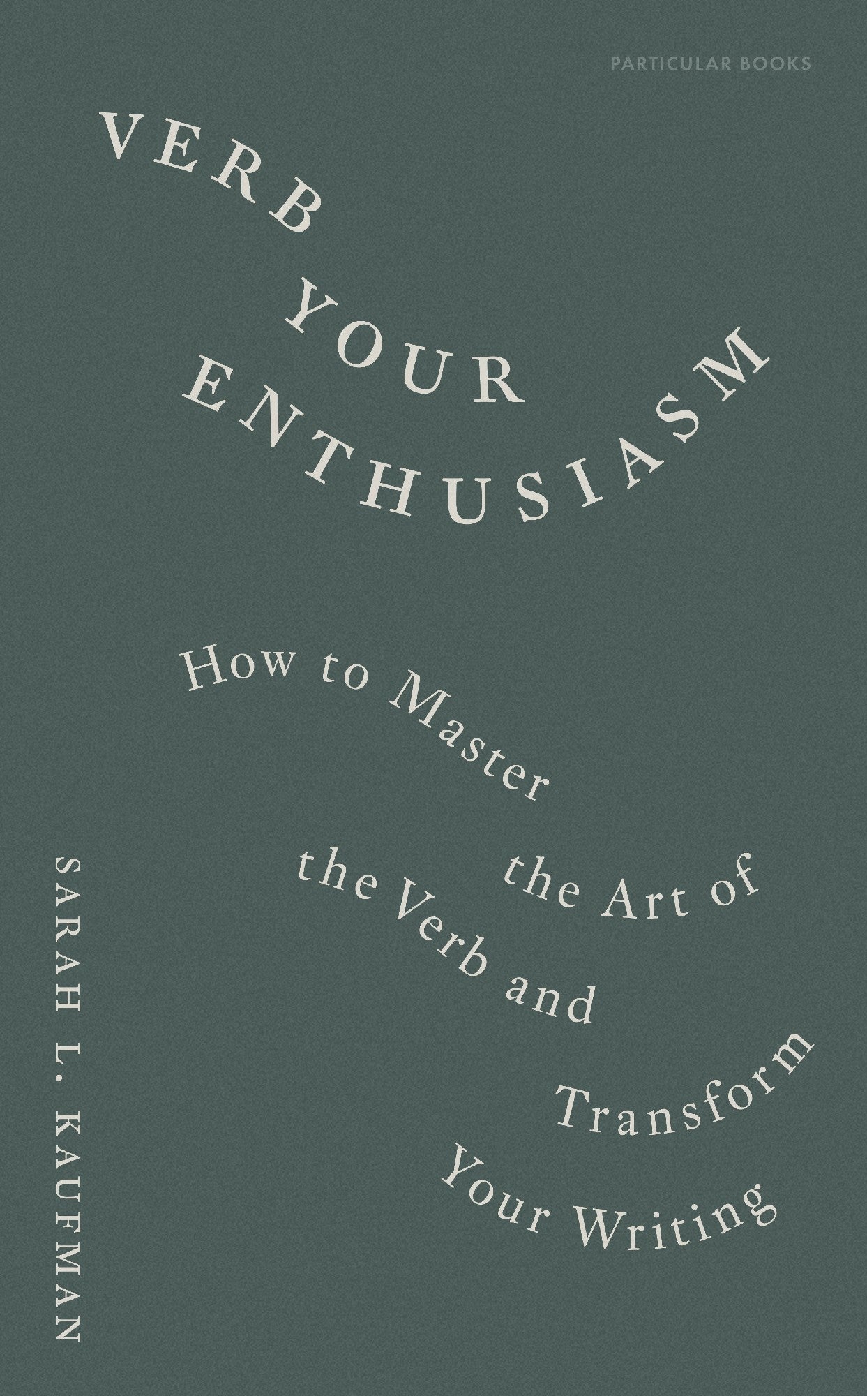 Verb Your Enthusiasm by Sarah L. Kaufman