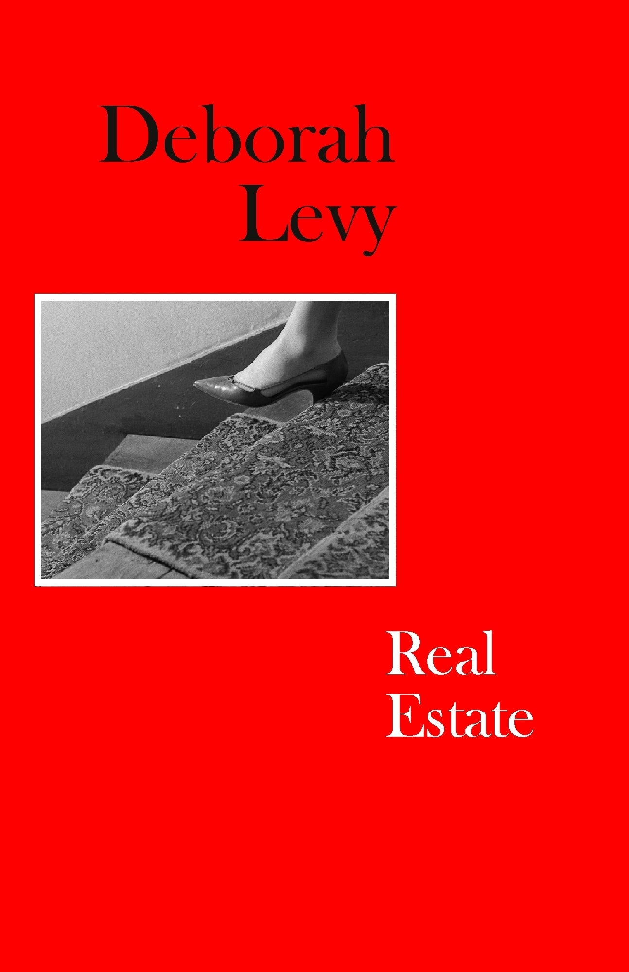 Real Estate by Deborah Levy [Living Autobiography 3]
