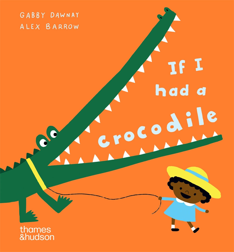 If I had a crocodile by Gabby Dawnay