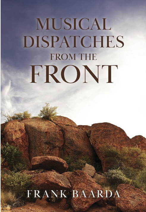 Musical Dispatches from the Front by Frank Baarda