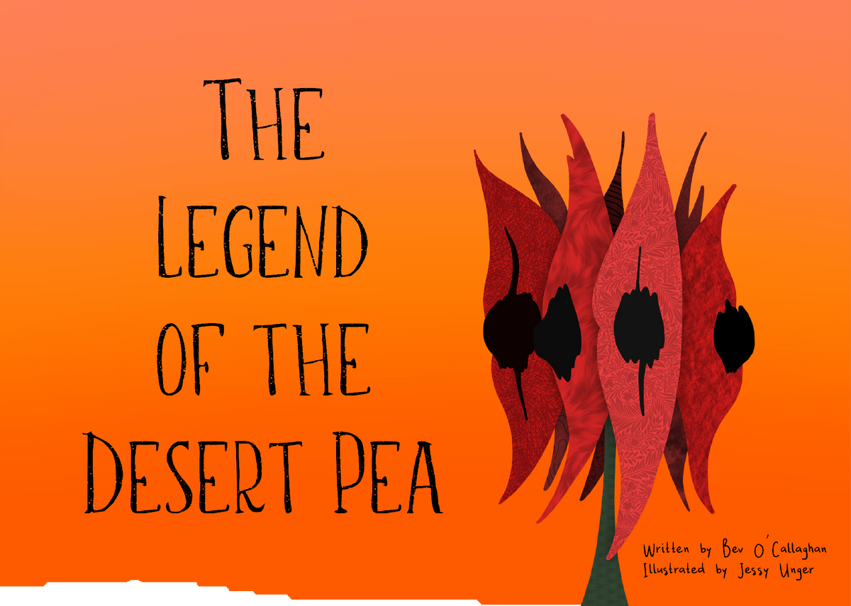 The Legend of the Desert Pea by Bev OCallaghan and Jessy Unger