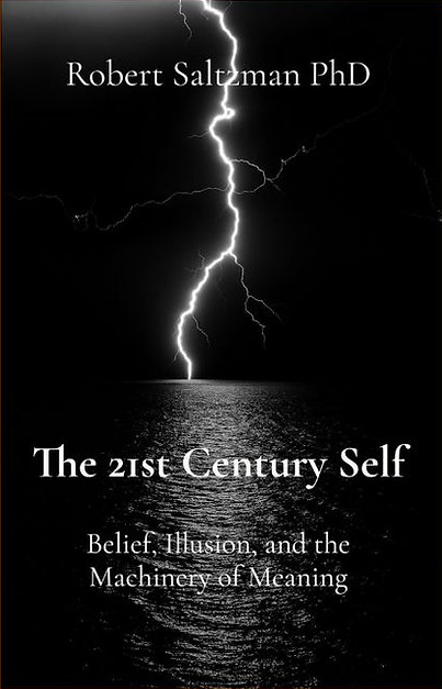 The 21st Century Self by Robert Saltzman PhD