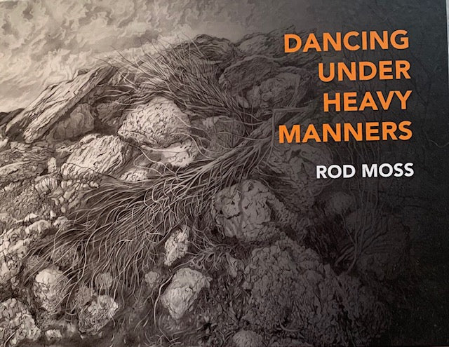 Dancing Under Heavy Manners by Rod Moss 
