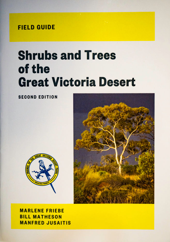 Shrubs and Trees of the Great Victoria Desert by Marlene Friebe, Bill Matheson and Manfred Jusaitis 