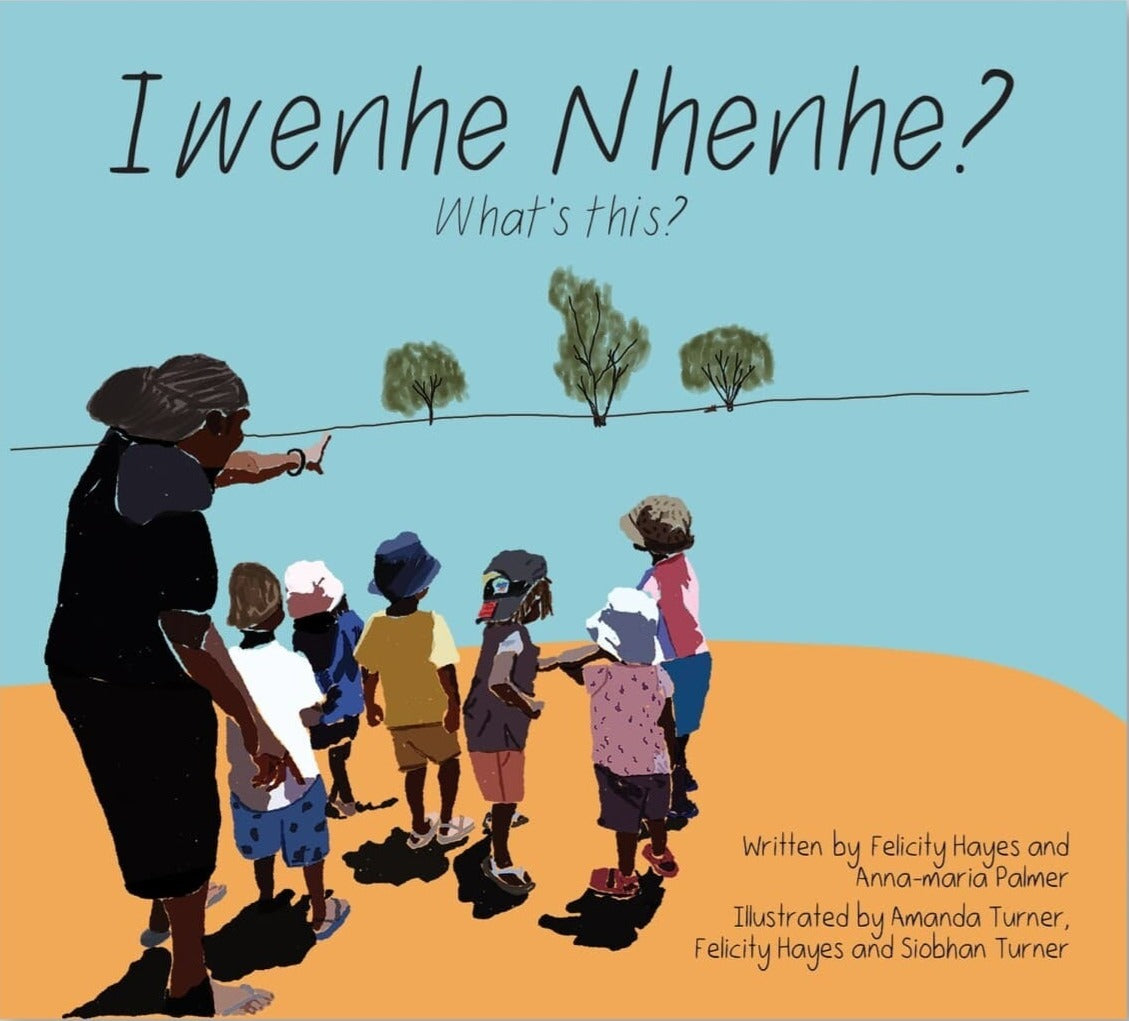 Iwenhe Nhenhe? (What s This?) by Felicity Hayes & Anna-Maria Palmer
