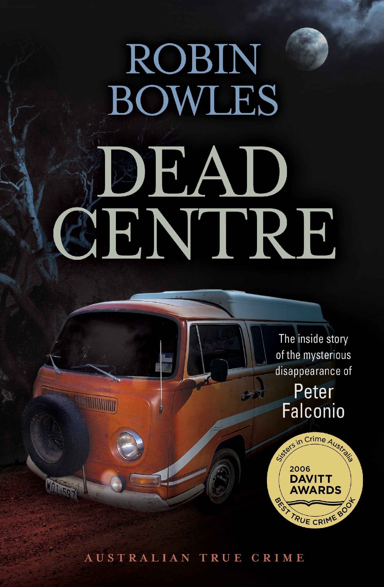 True Crime - Dead Centre by Robin Bowles 