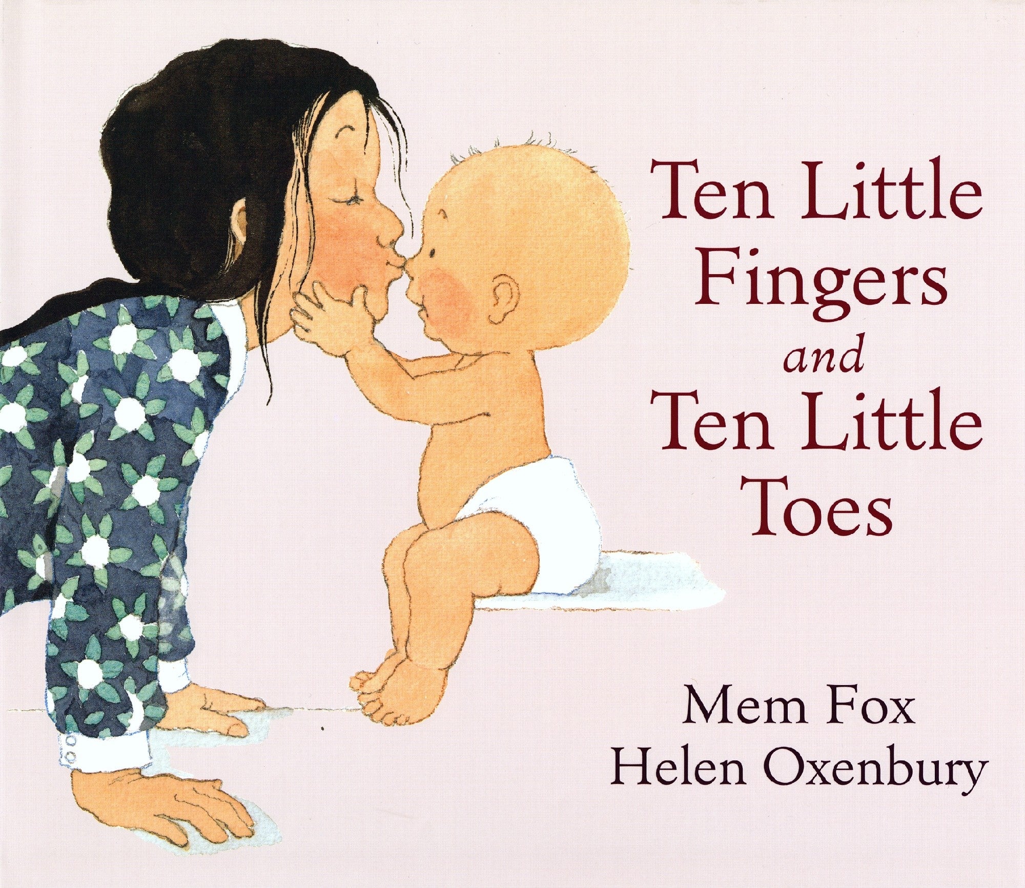 Ten Little Fingers and Ten Little Toes by Mem Fox and Helen Oxenbury