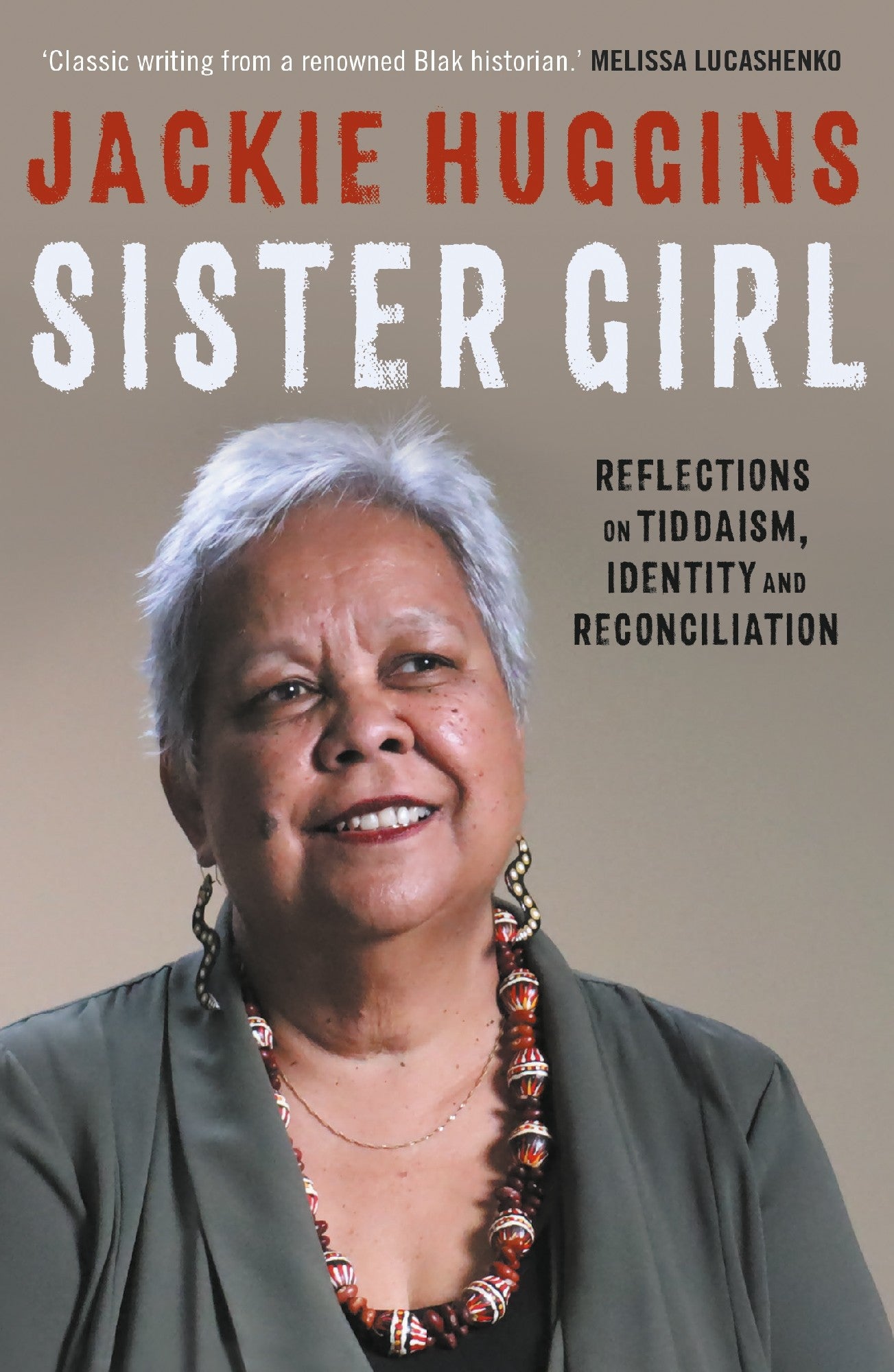 Sister Girl Reflections on Tiddaism Identity and Reconciliation by Jackie Huggins 
