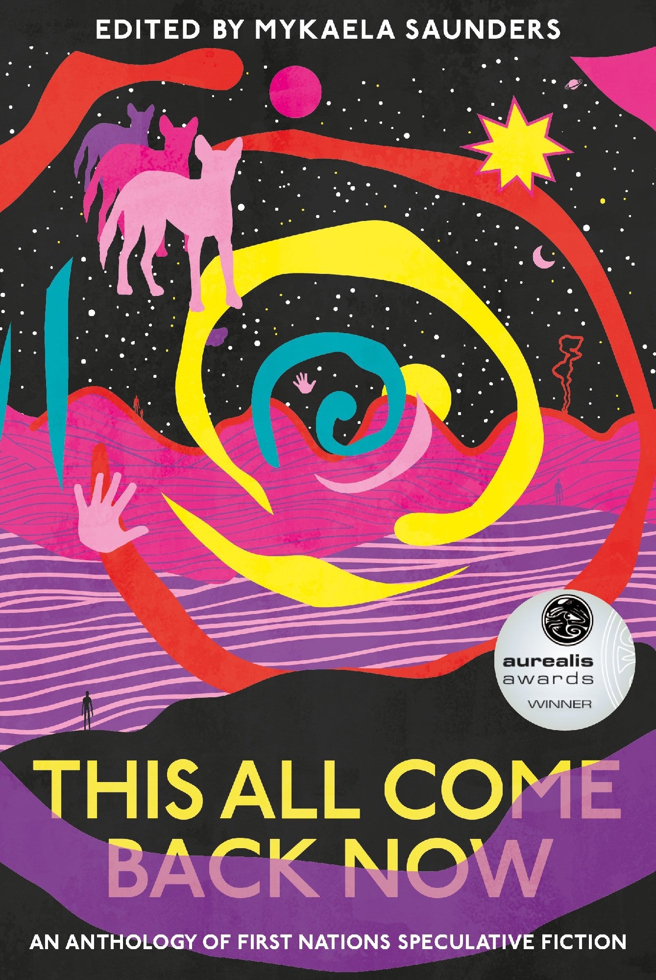 This All Come Back Now An anthology of First Nations speculative fiction ed. by Mykaela Saunders 