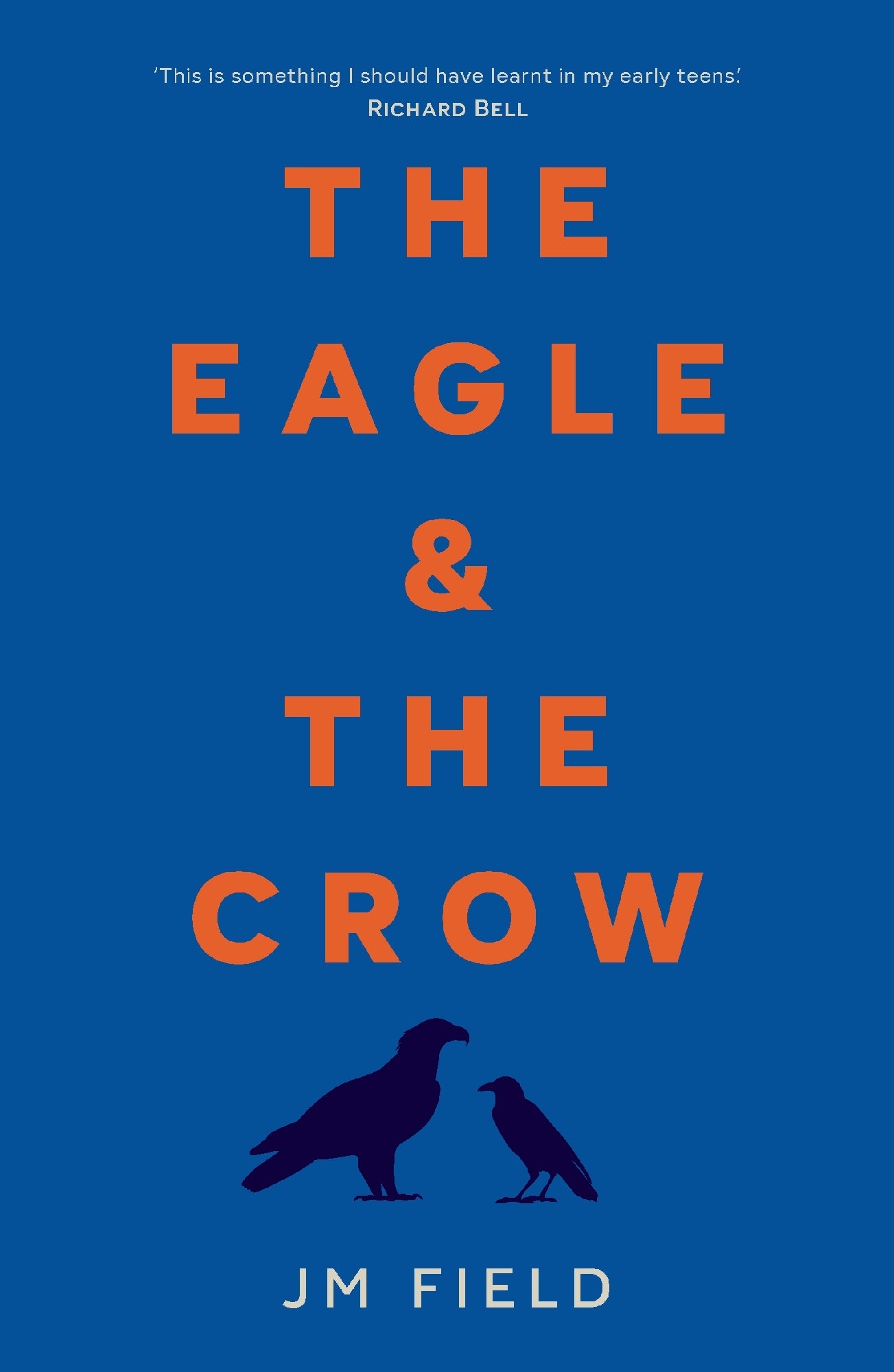The Eagle and the Crow by J M Field