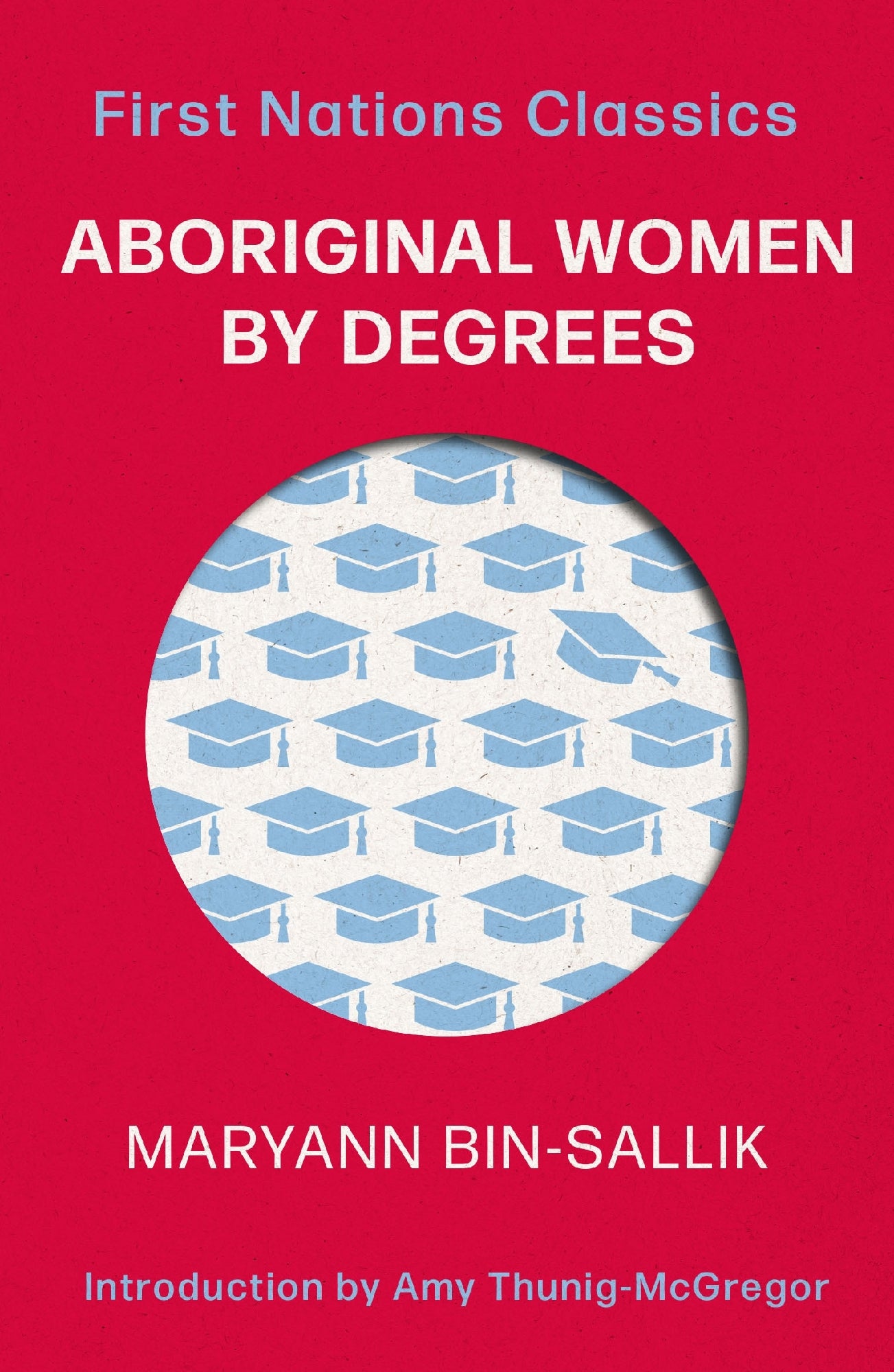 Aboriginal Women by Degrees by Maryann Bin-Sallik