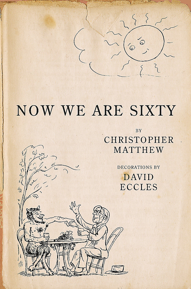 Now We Are Sixty by Christopher Matthew