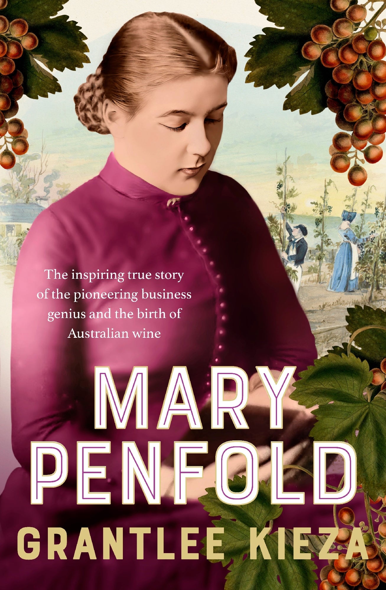 Mary Penfold: The true story of the great Australian winemaker by Grantlee Kieza (out 28 October 2025) 