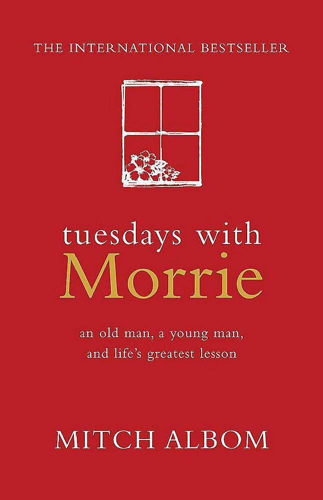 Tuesdays with Morrie by Mitch Albom