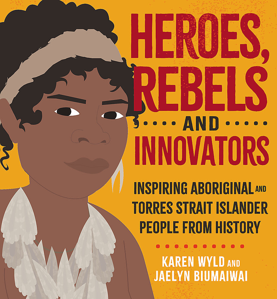 Heroes Rebels and Innovators by Karen Wyld