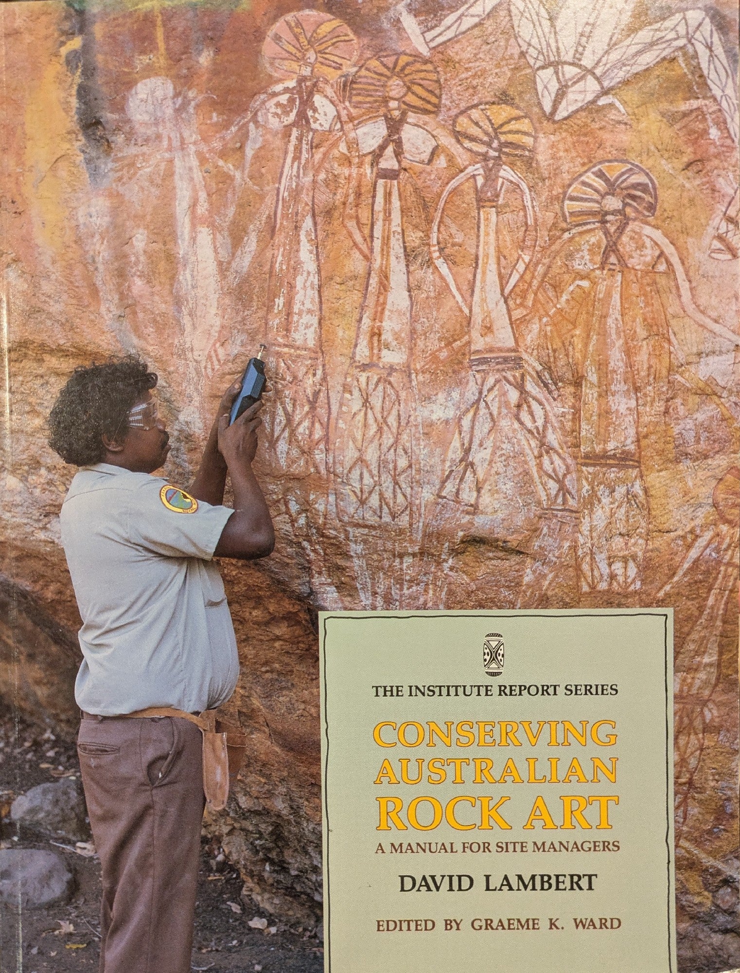 Conserving Australian Rock Art A Manual for Site Managers by David Lambert 