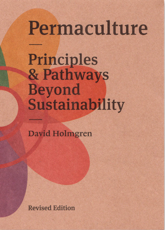 Permaculture Principals and Pathways beyond Sustainability - REVISED