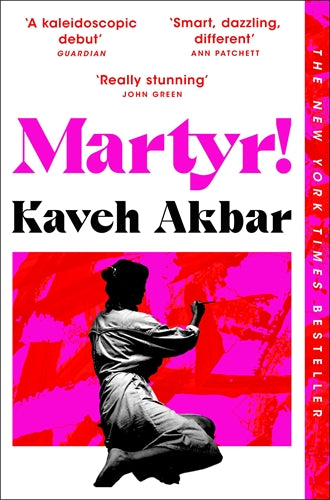 Martyr! by Kaveh Akbar