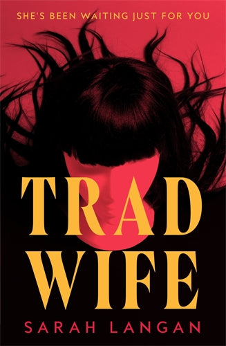 Trad Wife by Sarah Langan