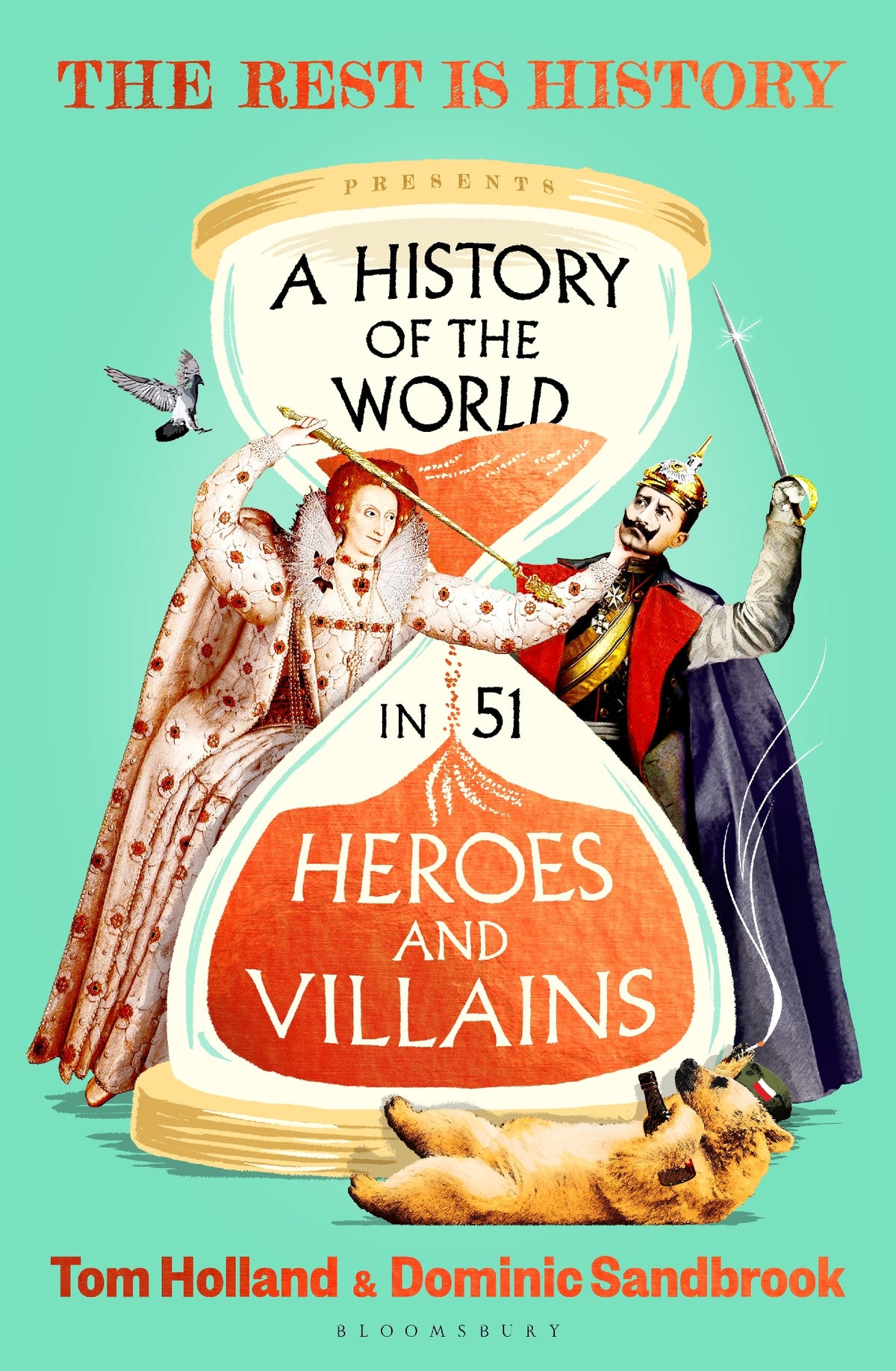 A History of the World in 51 Heroes and Villains by Tom Holland