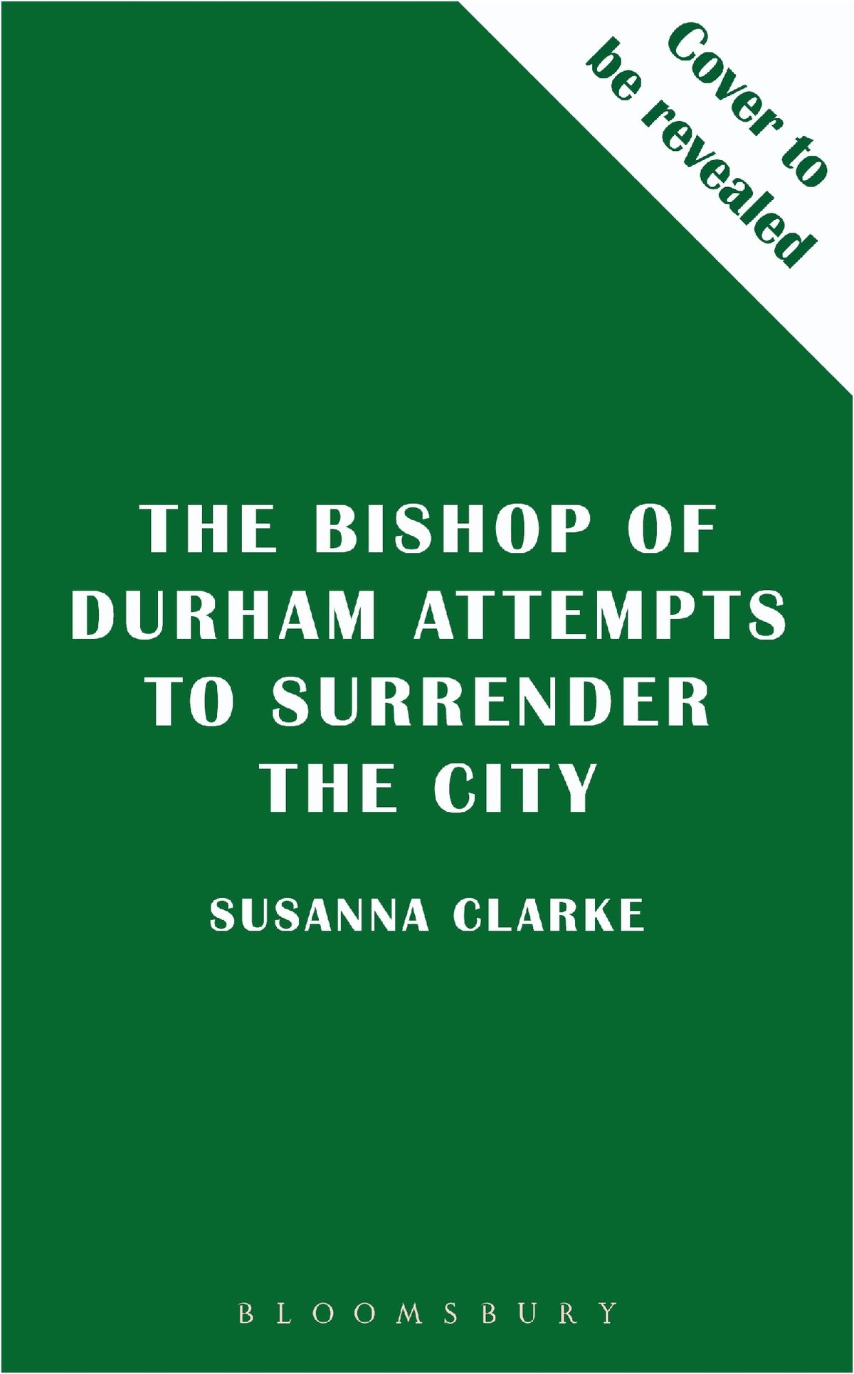 The Bishop of Durham Attempts to Surrender the City by Susanna Clarke (out 3 Nov 2026)