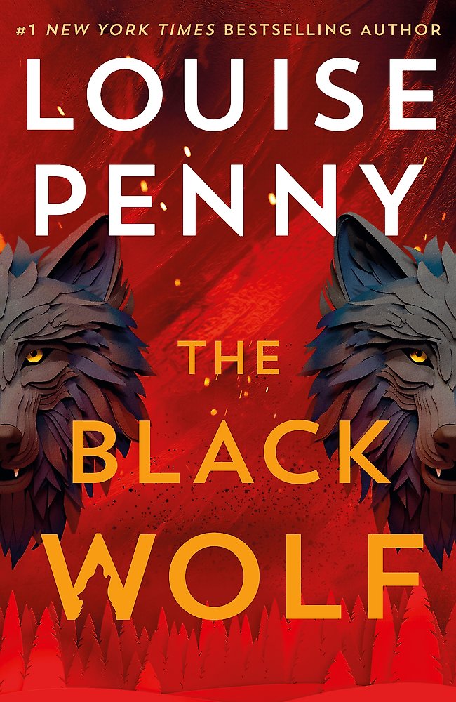 The Black Wolf by Louise Penny (out 28 October 2025) 