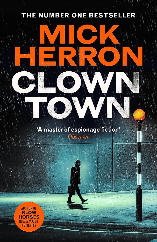 Clown Town: Slough House Bk 9 by Mick Herron