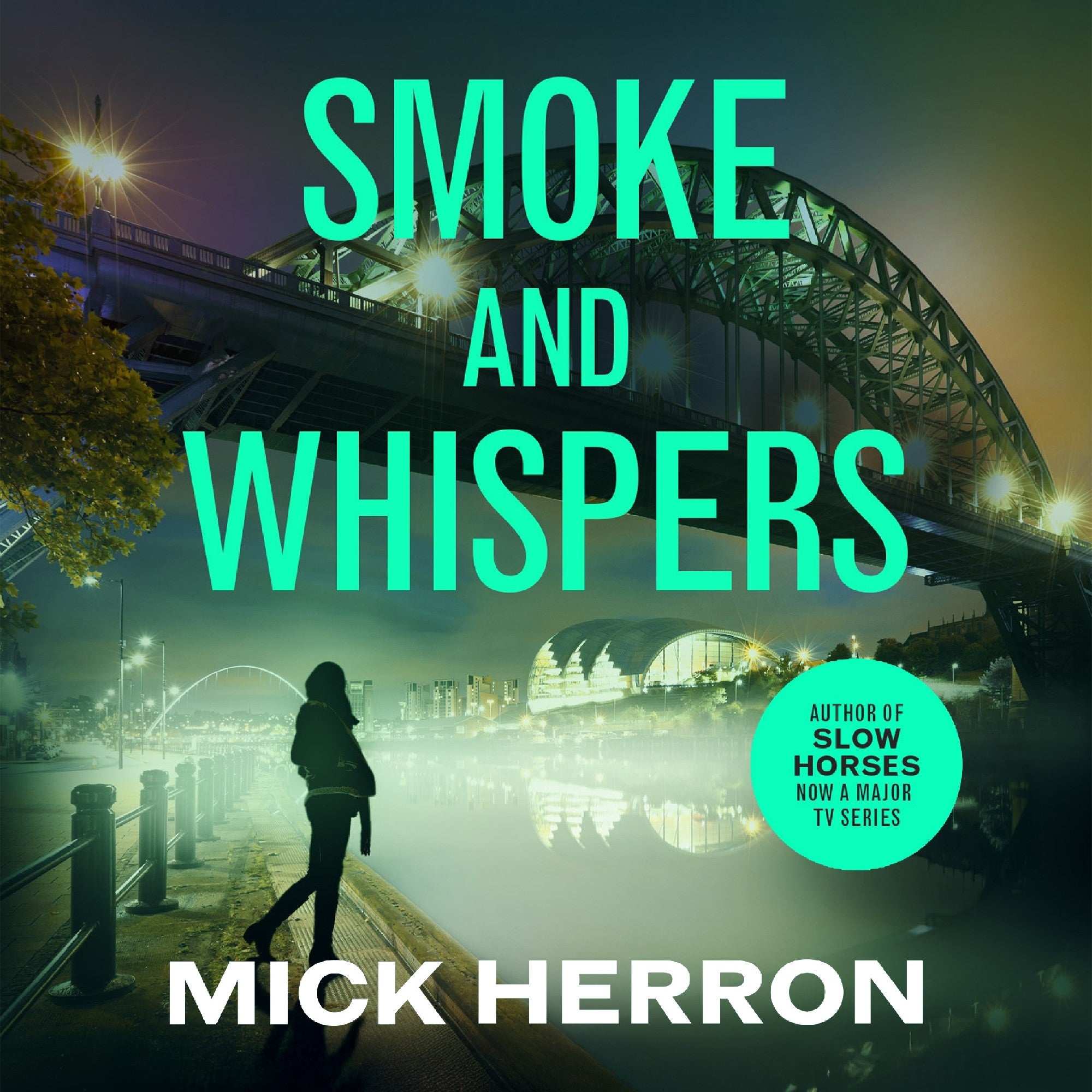 Smoke and Whispers by Mick Herron