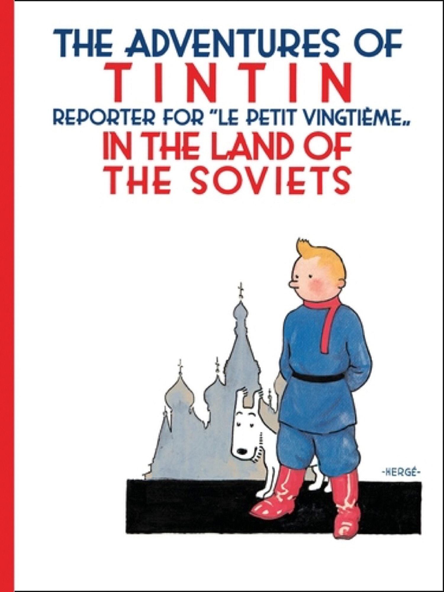 Tintin in the Land of the Soviets (The Adventures of Tintin) by Herge