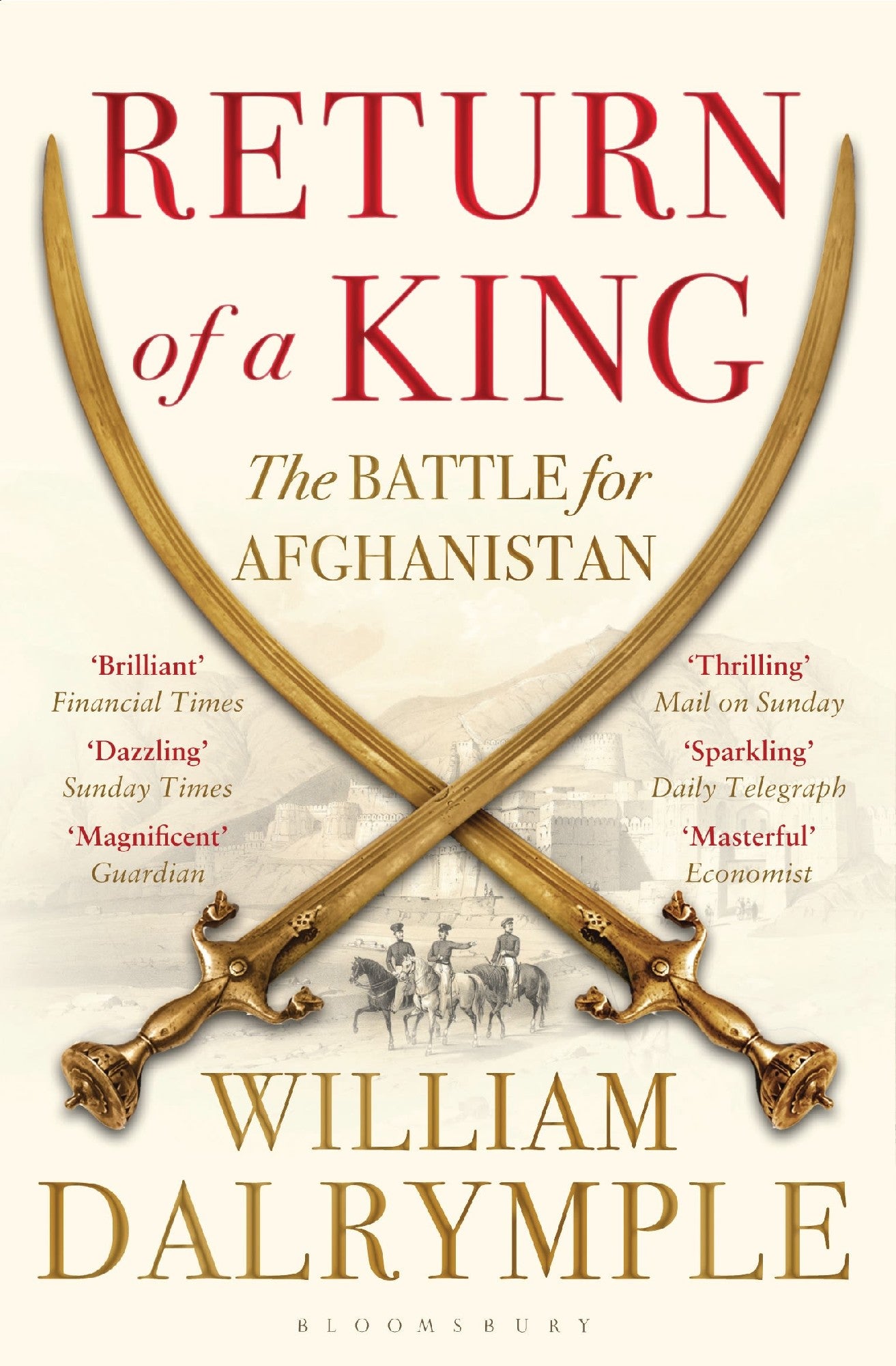 Return of a King: The Battle for Afghanistan by William Dalrymple