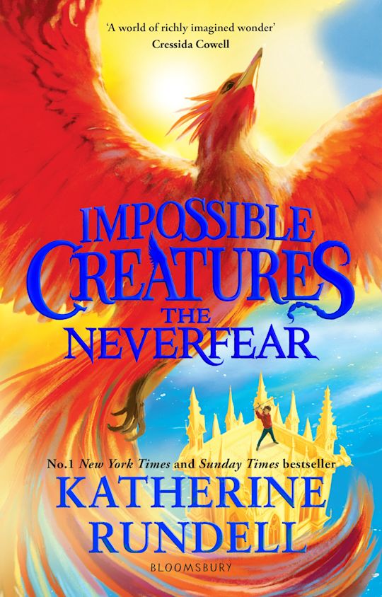 Impossible Creatures The Neverfear (Book 3 ) by Katherine Rundell