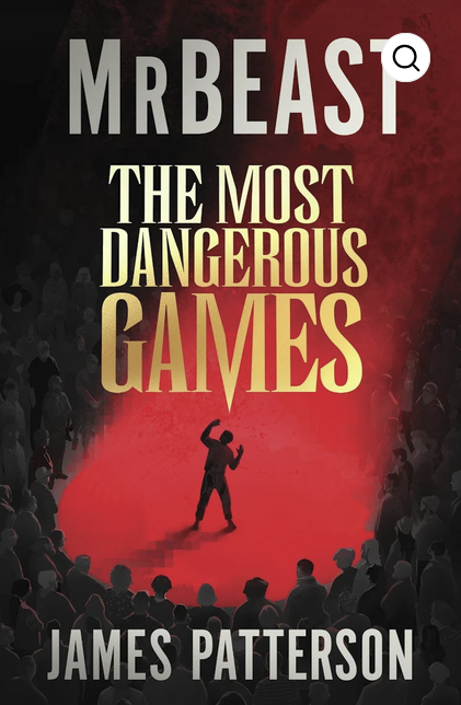 The Most Dangerous Games by James Patterson and MrBeast