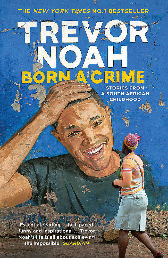 Born A Crime by Trevor Noah 