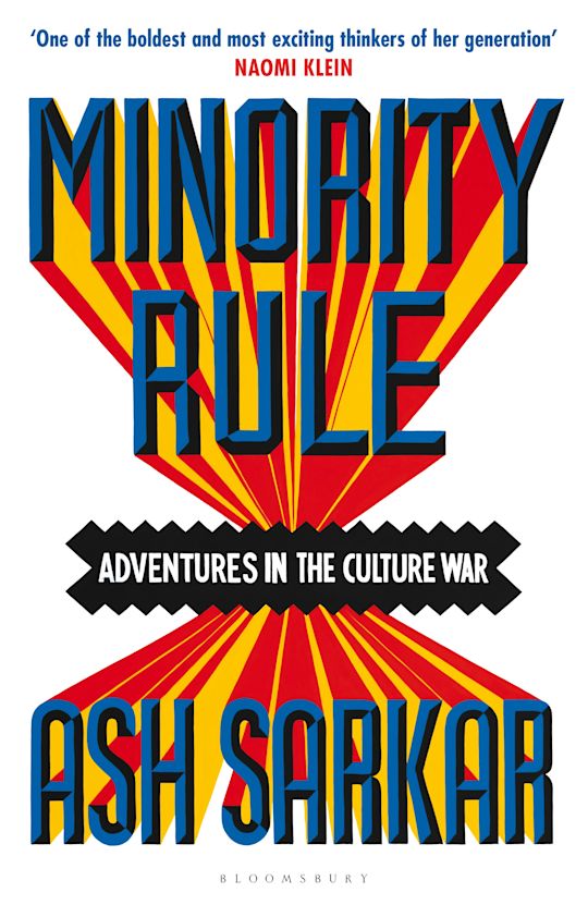 Minority Rule: Adventures in the Culture War by Ash Sarkar