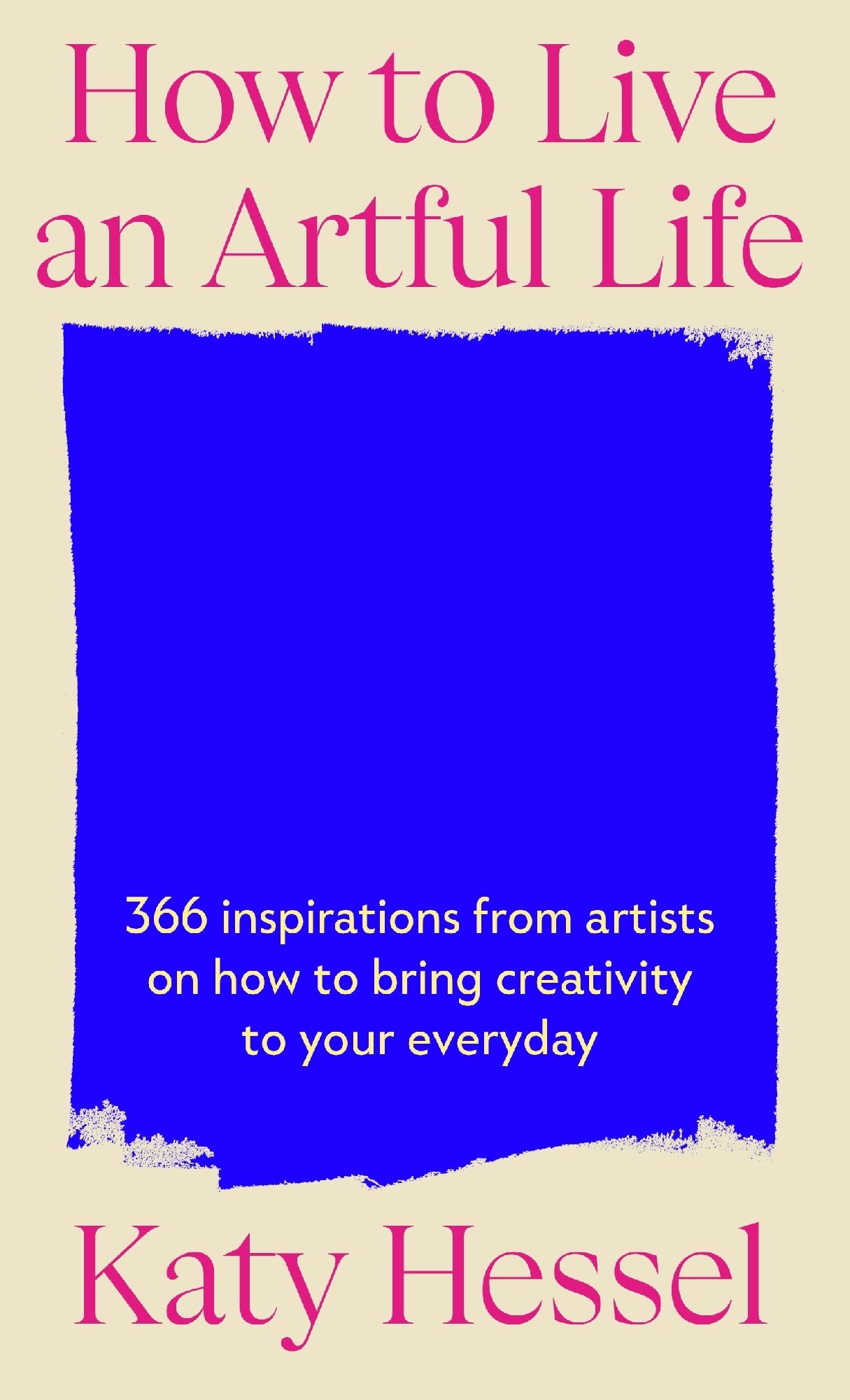 How To Live An Artful Life by Katy Hessel (out 4 November 2025)