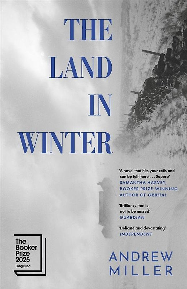 The Land in Winter by Andrew Miller (out 26 August 2025) 